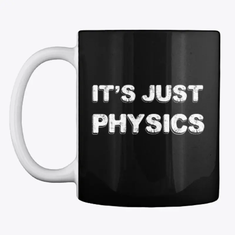 IT'S JUST PHYSICS - Official Line